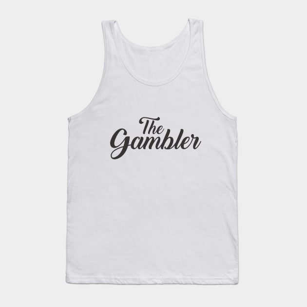 The Gambler Tank Top by Dale Preston Design